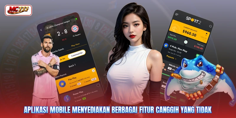 Aplikasi mobile menyediakan berbagai fitur canggih yang tidak