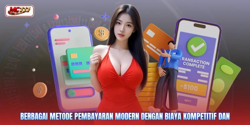 Berbagai metode pembayaran modern dengan biaya kompetitif dan