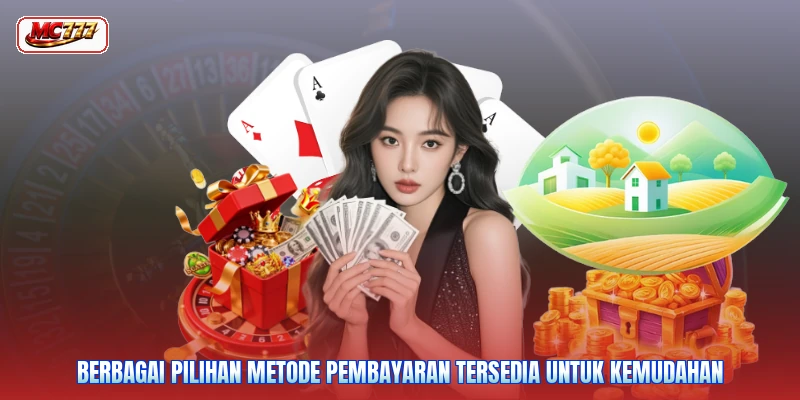 Berbagai pilihan metode pembayaran tersedia untuk kemudahan