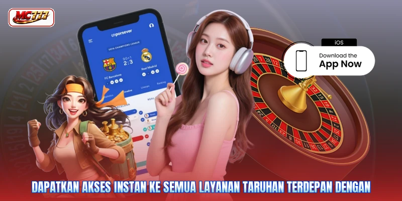 Dapatkan akses instan ke semua layanan taruhan terdepan dengan