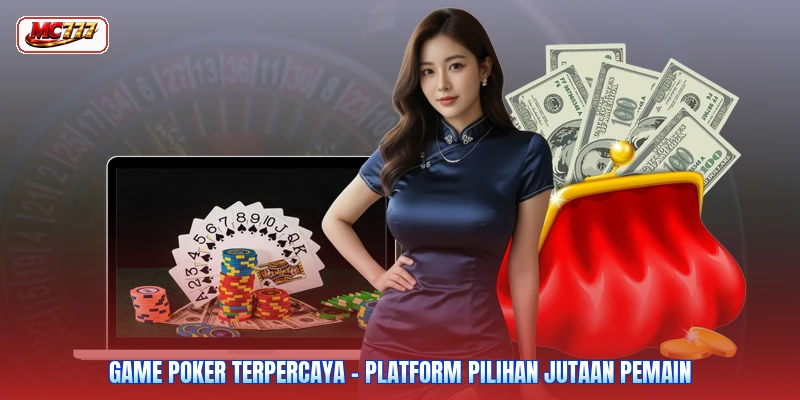 Game Poker Terpercaya - Platform Pilihan Jutaan Pemain