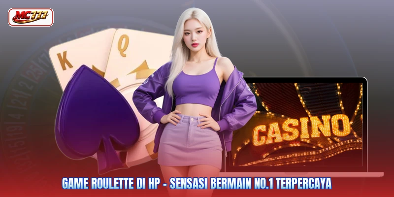 Game Roulette Di HP - Sensasi Bermain No.1 Terpercaya