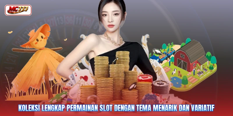 Koleksi lengkap permainan slot dengan tema menarik dan variatif