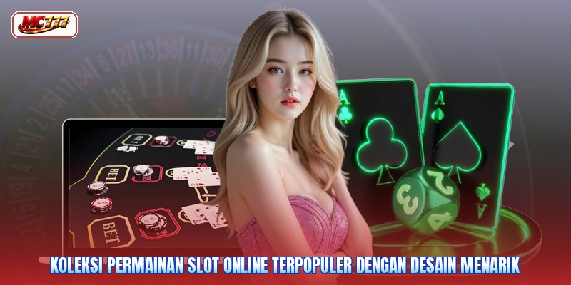 Koleksi permainan slot online terpopuler dengan desain menarik