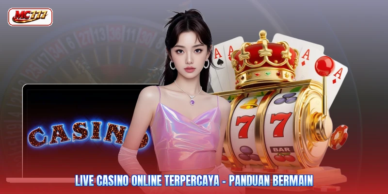 Live Casino Online Terpercaya - Panduan Bermain