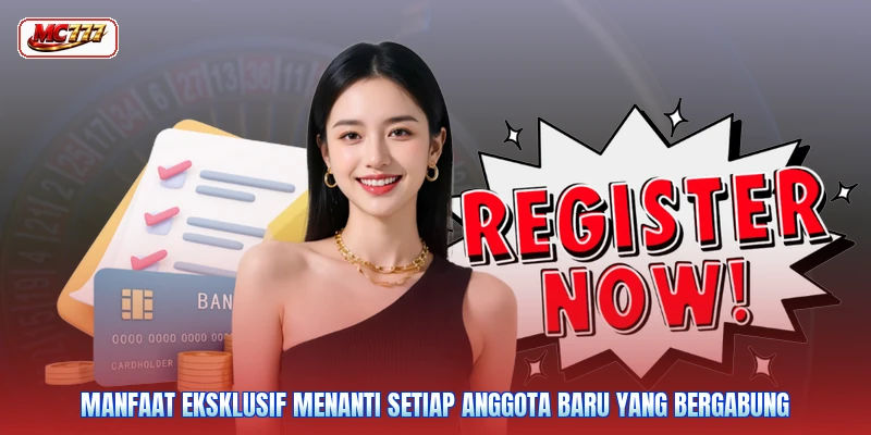 Manfaat eksklusif menanti setiap anggota baru yang bergabung