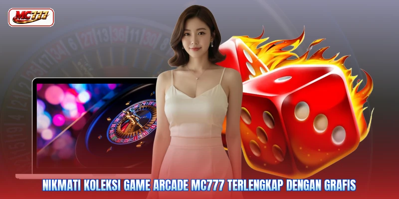 Nikmati koleksi game arcade MC777 terlengkap dengan grafis