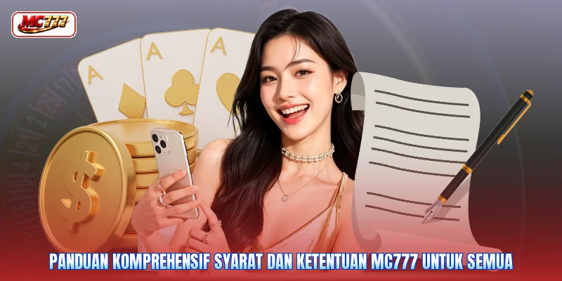 Panduan komprehensif syarat dan ketentuan MC777 untuk semua