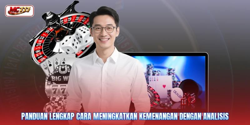 Panduan lengkap cara meningkatkan kemenangan dengan analisis