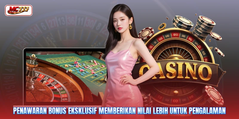 Penawaran bonus eksklusif memberikan nilai lebih untuk pengalaman