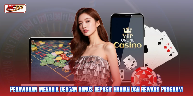 Penawaran menarik dengan bonus deposit harian dan reward program