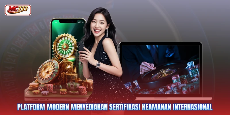 Platform modern menyediakan sertifikasi keamanan internasional
