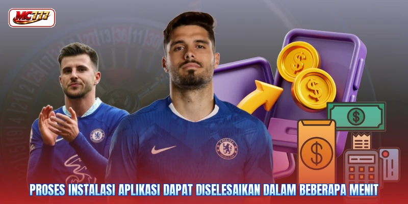 Proses instalasi aplikasi dapat diselesaikan dalam beberapa menit