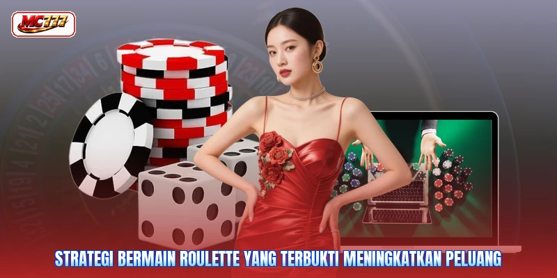 Strategi bermain roulette yang terbukti meningkatkan peluang