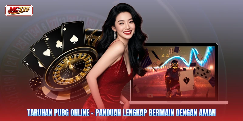 Taruhan PUBG Online - Panduan Lengkap Bermain Dengan Aman