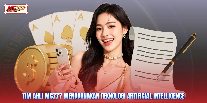 Tim ahli MC777 menggunakan teknologi artificial intelligence